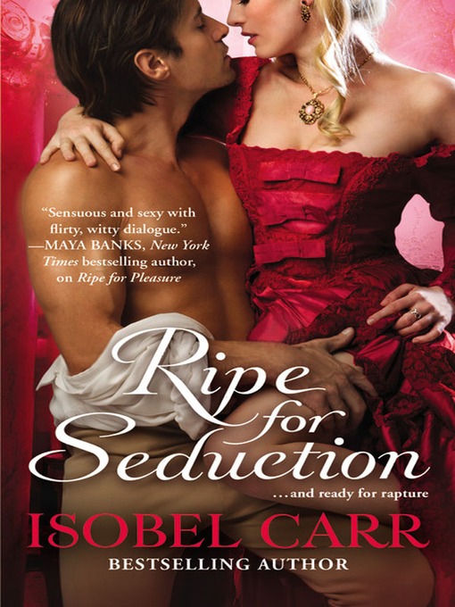 Title details for Ripe for Seduction by Isobel Carr - Available